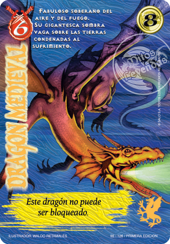 Scan of Dragón Medieval, from the very first set of Mitos y Leyendas. It has its name printed laterally on the side, its Strength (6) on the top left and cost in Gold (8) at the top right. Flavor text is at the top of the card (albeit this changed per card) and the rules box, reading "This Dragon cannot be blocked" is at the bottom. The rarity and set symbol is displayed next to the rules text box. Artist and other info is in small print at the bottom. Scan of Dragón Medieval, from the very first set of Mitos y Leyendas. It has its name printed laterally on the side, its Strength (6) on the top left and cost in Gold (8) at the top right. Flavor text is at the top of the card (albeit this changed per card) and the rules box, reading "This Dragon cannot be blocked" is at the bottom. The rarity and set symbol is displayed next to the rules text box. Artist and other info is in small print at the bottom.